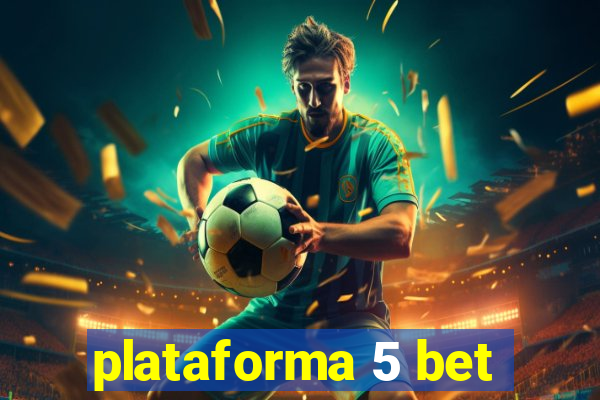 plataforma 5 bet